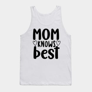 Mom Knows Best. Funny Mom Saying. Tank Top